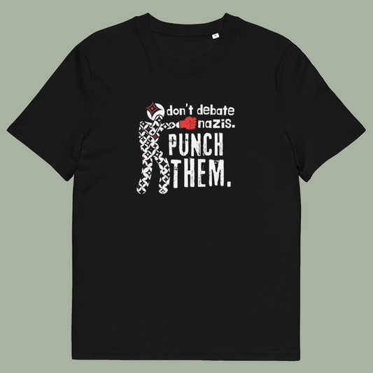 Anti-Fascist Tee (Don’t Debate Nazis Design) - Unisex 100% organic cotton t-shirt