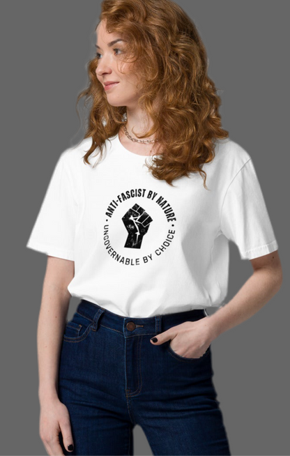 Anti-Fascist By Nature, Ungovernable By Choice - Unisex 100% organic cotton t-shirt