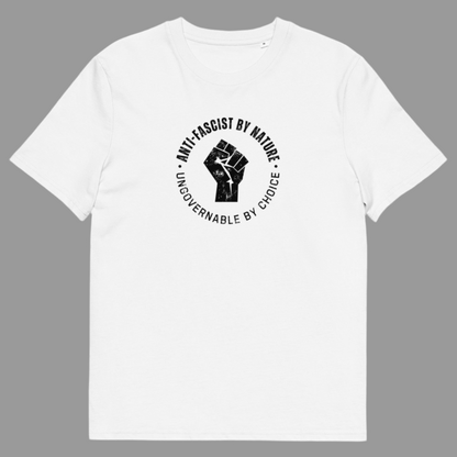 Anti-Fascist By Nature, Ungovernable By Choice - Unisex 100% organic cotton t-shirt