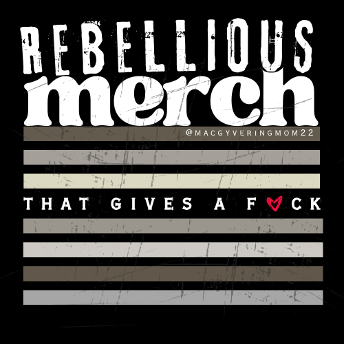 Rebellious Merch  (that gives a fuck:)