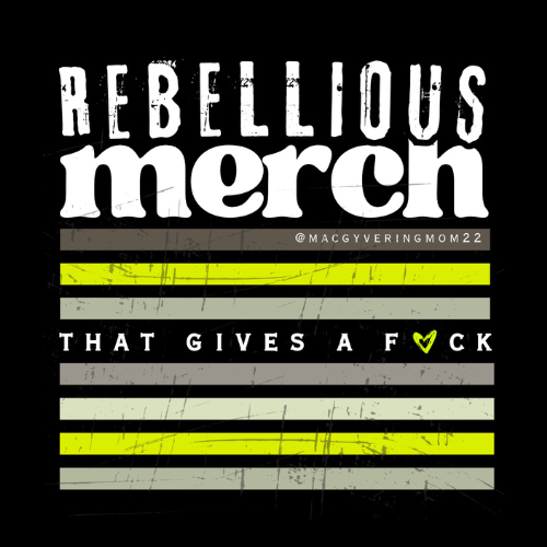 Rebellious Merch  (that gives a f*ck:)