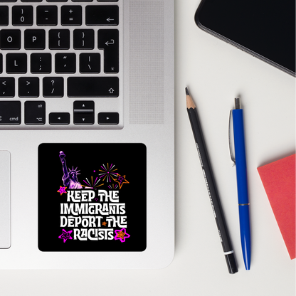 “Keep the Immigrants, Deport the Racists” Sticker – Anti-Racist Political Sticker | Pro-Immigrant Activist Decal