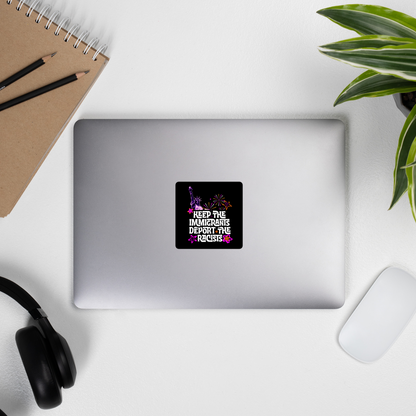 “Keep the Immigrants, Deport the Racists” Sticker – Anti-Racist Political Sticker | Pro-Immigrant Activist Decal