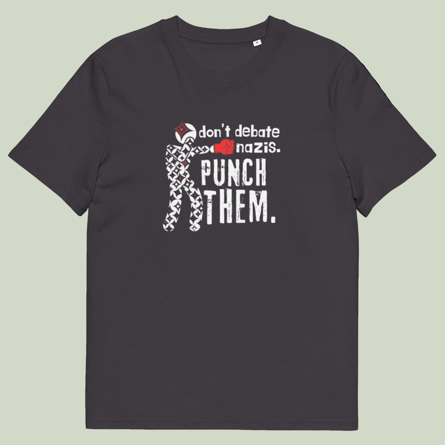 Anti-Fascist Tee (Don’t Debate Nazis Design) - Unisex 100% organic cotton t-shirt