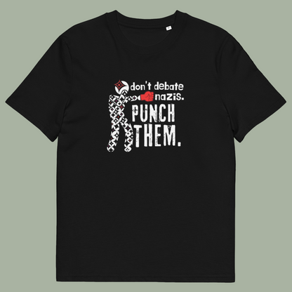 Anti-Fascist Tee (Don’t Debate Nazis Design) - Unisex 100% organic cotton t-shirt