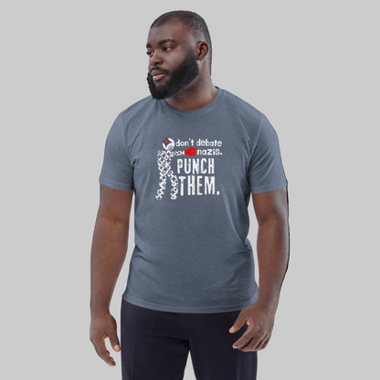 Anti-Fascist Tee (Don’t Debate Nazis Design) - Unisex 100% organic cotton t-shirt