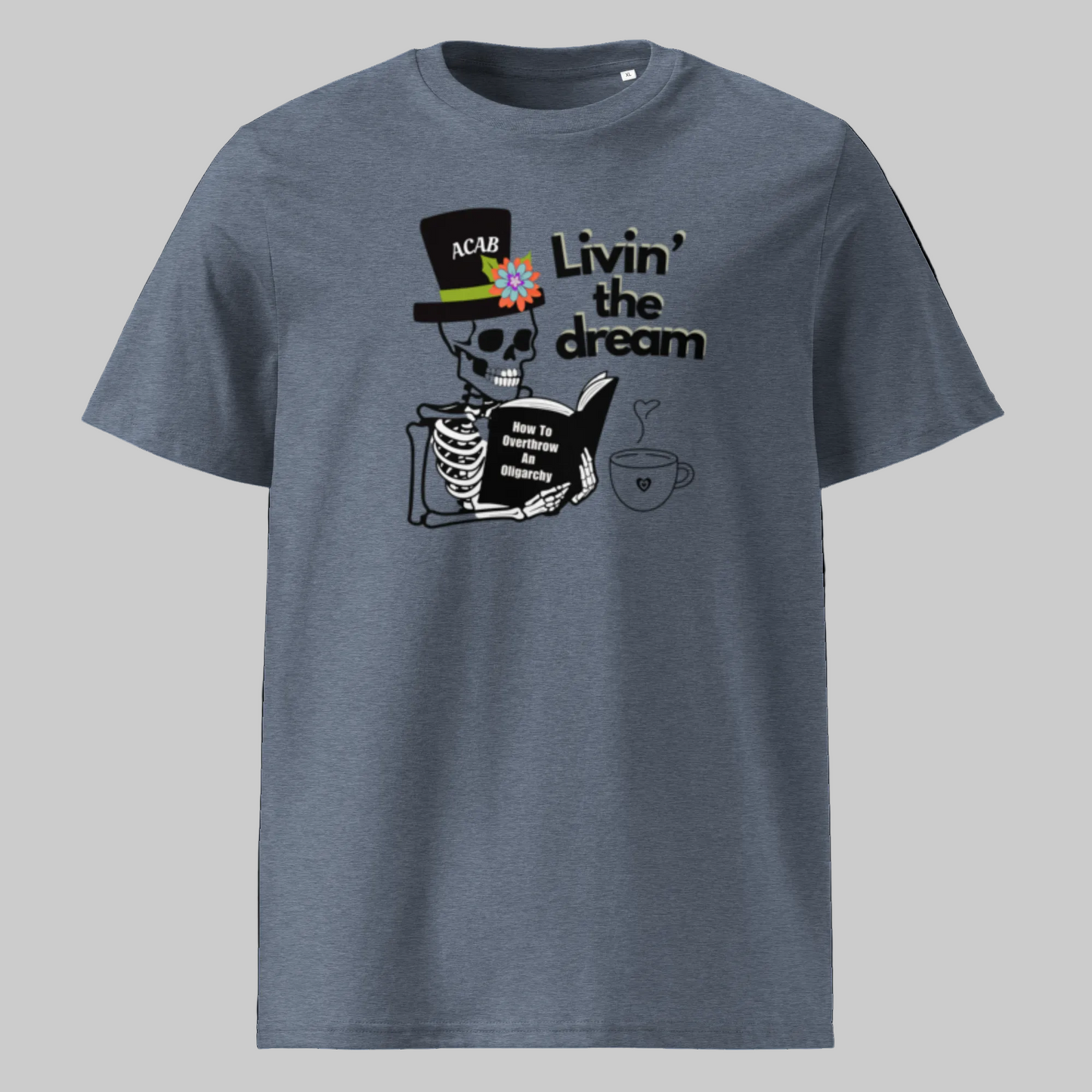 Livin' the dream / ACAB - Unisex 100% organic cotton t-shirt