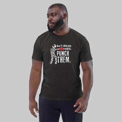 Anti-Fascist Tee (Don’t Debate Nazis Design) - Unisex 100% organic cotton t-shirt