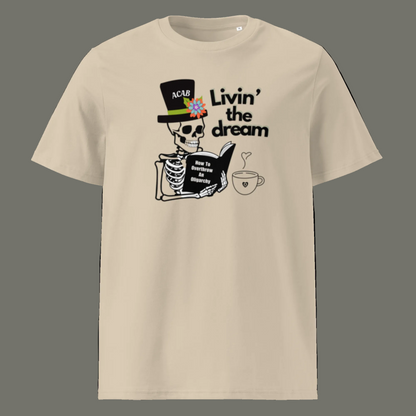 Livin' the dream / ACAB - Unisex 100% organic cotton t-shirt
