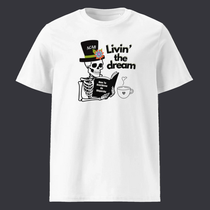 Livin' the dream / ACAB - Unisex 100% organic cotton t-shirt